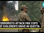 TERRORISTS ATTACK PAK COPS AT CHILDREN'S DRIVE IN QUETTA TERRORISTS ATTACK PAK COPS AT CHILDREN'S DRIVE IN QUETTA