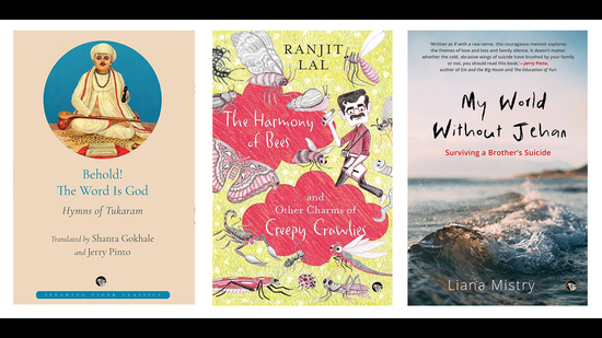 HT’s pick of interesting reads this week includes a book that captures the wisdom of Marathi saint-poet Tukaram’s hymns, another that looks humorously at little crawling creatures, and a memoir about a sibling’s suicide. (HT Team) HT’s pick of interesting reads this week includes a book that captures the wisdom of Marathi saint-poet Tukaram’s hymns, another that looks humorously at little crawling creatures, and a memoir about a sibling’s suicide. (HT Team)