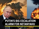 PUTIN'S BIG ESCALATION ALARM FOR NETANYAHU PUTIN'S BIG ESCALATION ALARM FOR NETANYAHU