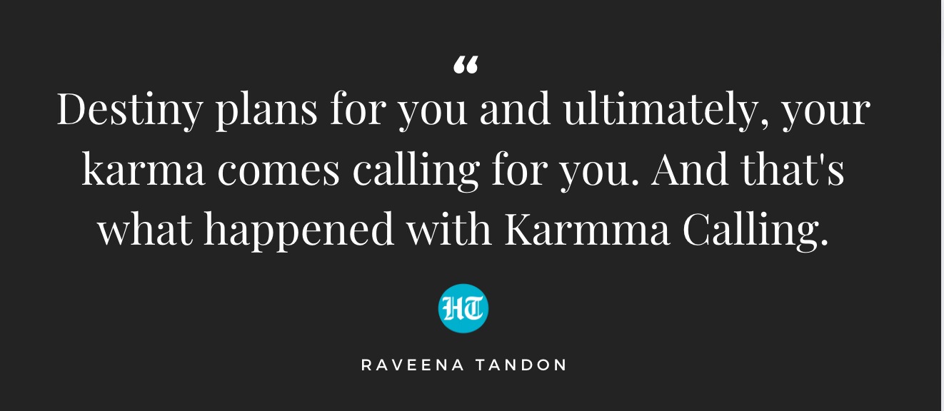 Raveena Tandon on Karma. Raveena Tandon on Karma.