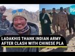 LADAKHIS THANK INDIAN ARMY AFTER CLASH WITH CHINESE PLA LADAKHIS THANK INDIAN ARMY AFTER CLASH WITH CHINESE PLA