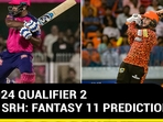 IPL 2024 QUALIFIER 2 RR VS SRH: FANTASY 11 PREDICTION IPL 2024 QUALIFIER 2 RR VS SRH: FANTASY 11 PREDICTION