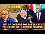 END OF DOLLAR? TOP TAKEAWAYS FROM BRICS 2024 & LESSONS FOR INDIA END OF DOLLAR? TOP TAKEAWAYS FROM BRICS 2024 & LESSONS FOR INDIA