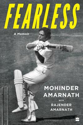 Mohinder Amarnath's life and career come unglued in his autobiography titled 'Fearless' Mohinder Amarnath's life and career come unglued in his autobiography titled 'Fearless'