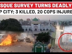 Mosque Survey In Sambhal Turns Deadly Mosque Survey In Sambhal Turns Deadly