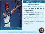 Harvinder Singh is a para archer who won India a gold medal in Paris and bronze in Tokyo Olympics.