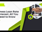Business Loan Rate of Interest All You Need to Know Business Loan Rate of Interest All You Need to Know