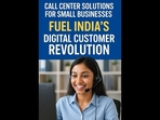 Call Center Solutions for Small Businesses Fuel India’s Digital Customer Revolution Call Center Solutions for Small Businesses Fuel India’s Digital Customer Revolution