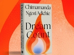 Cover of the book, Dream Count by Chimamanda Ngozi Adichie. Cover of the book, Dream Count by Chimamanda Ngozi Adichie.