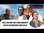 'GOVT CAN ARM-TWIST WHEN UNHAPPY' JUSTICE CHELAMESWAR TAKES ON VP 'GOVT CAN ARM-TWIST WHEN UNHAPPY' JUSTICE CHELAMESWAR TAKES ON VP