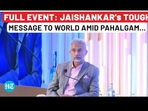 FULL EVENT: JAISHANKAR's TOUGH MESSAGE TO WORLD AMID PAHALGAM... FULL EVENT: JAISHANKAR's TOUGH MESSAGE TO WORLD AMID PAHALGAM...